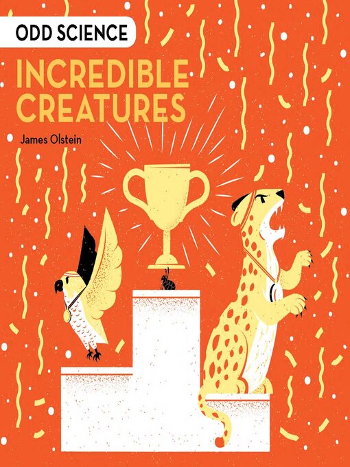 Title details for Odd Science – Incredible Creatures by James Olstein - Available
